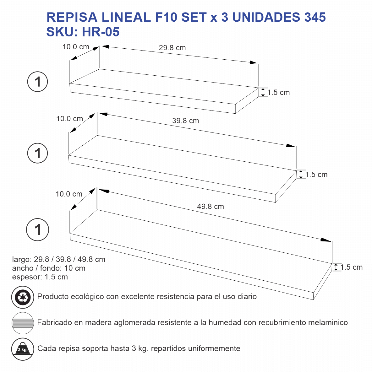SET X 3 REPISAS FLOTANTES LINEAL F10 345 HR-05 MEDIDAS